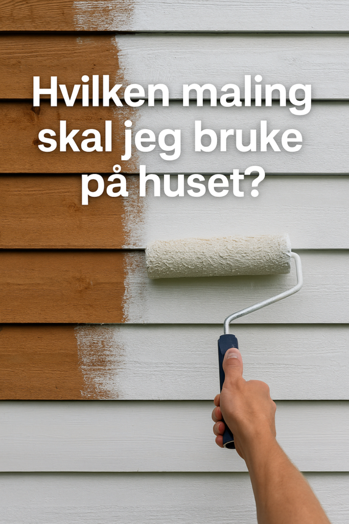 Hvilken maling skal jeg bruke på huset?